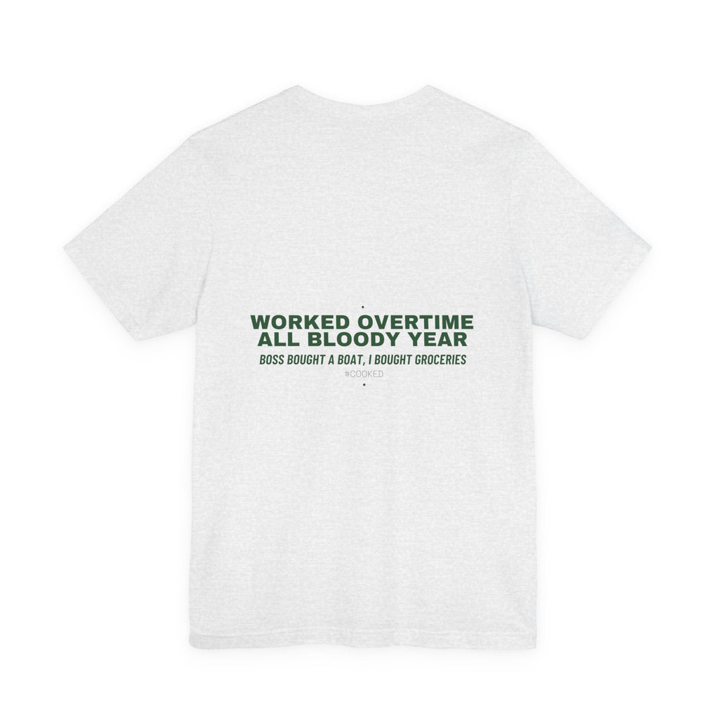 Worked Overtime All Bloody Year - Trendy Teez Funny Tee (Back Print) mockup