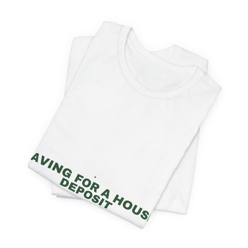 Saving For A House Deposit - Trendy Teez Funny Tee mockup