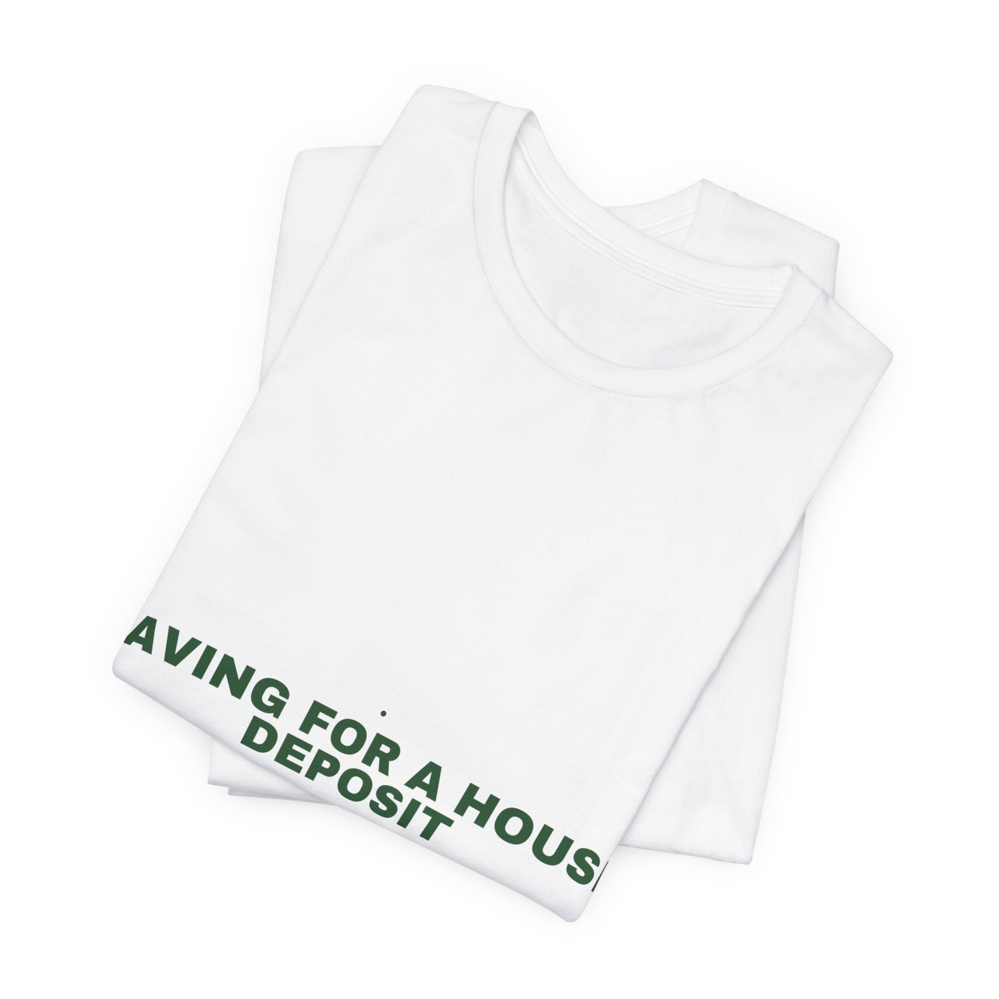 Saving For A House Deposit - Trendy Teez Funny Tee mockup