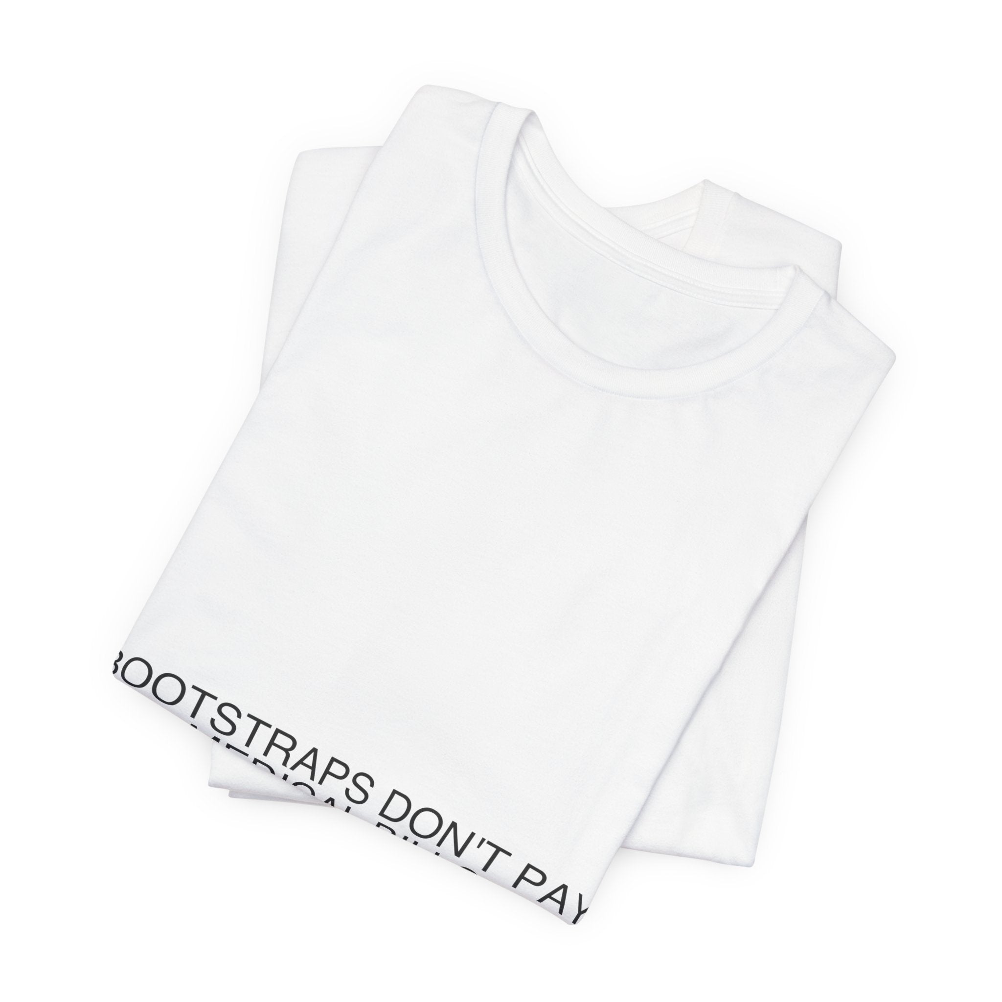 Bootstraps Don'T Pay Medical Bills — Funny Tee