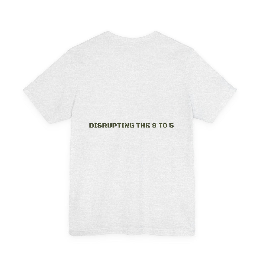 Disrupting The 9 To 5 - Trendy Teez Funny Tee (Back Print) mockup