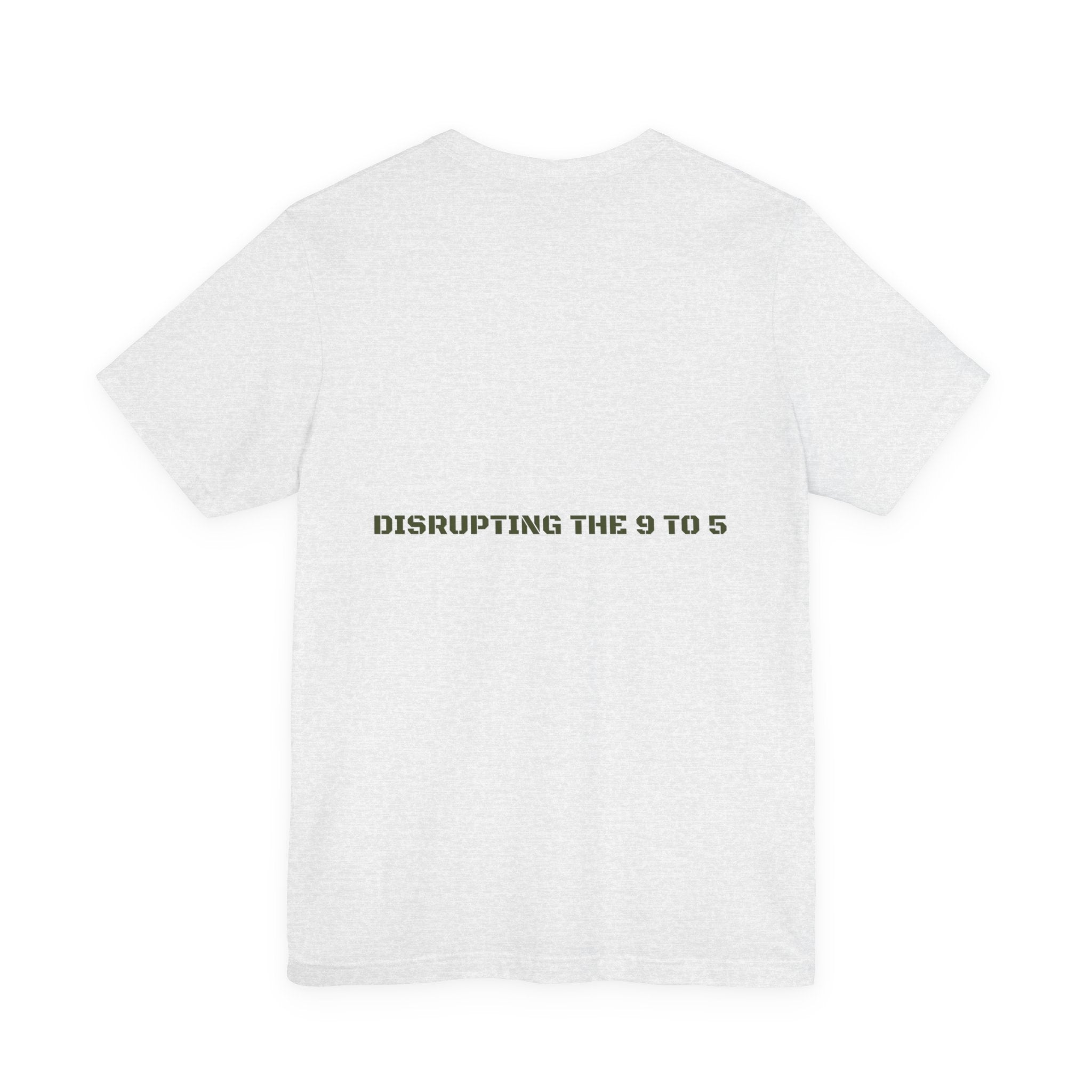 Disrupting The 9 To 5 - Trendy Teez Funny Tee (Back Print) mockup