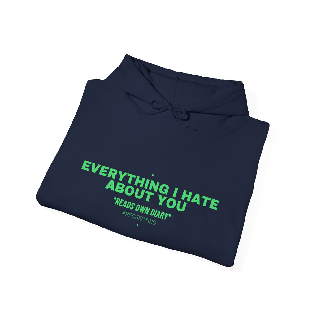 Everything I Hate About You - Trendy Teez Funny Hoodie mockup