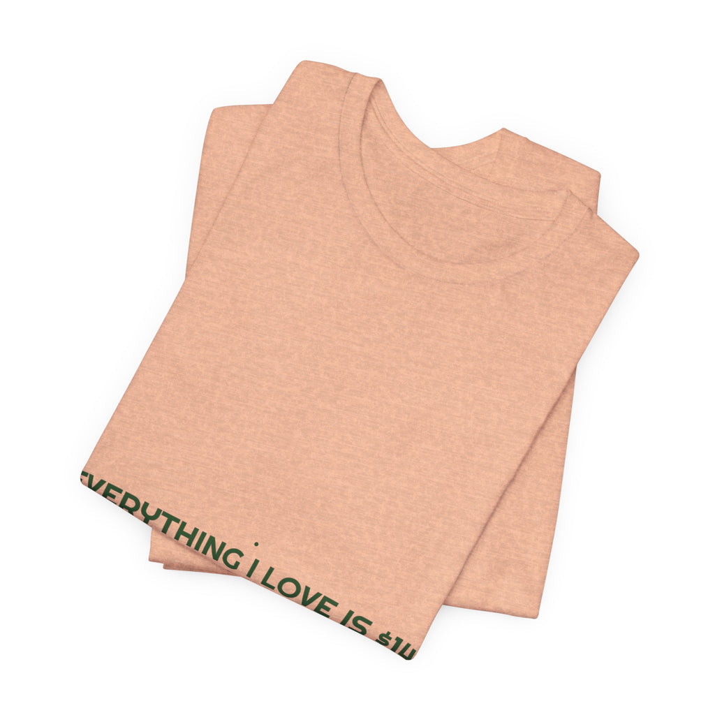 Everything I Love Is $14 A Schooner Now - Trendy Teez Funny Tee mockup
