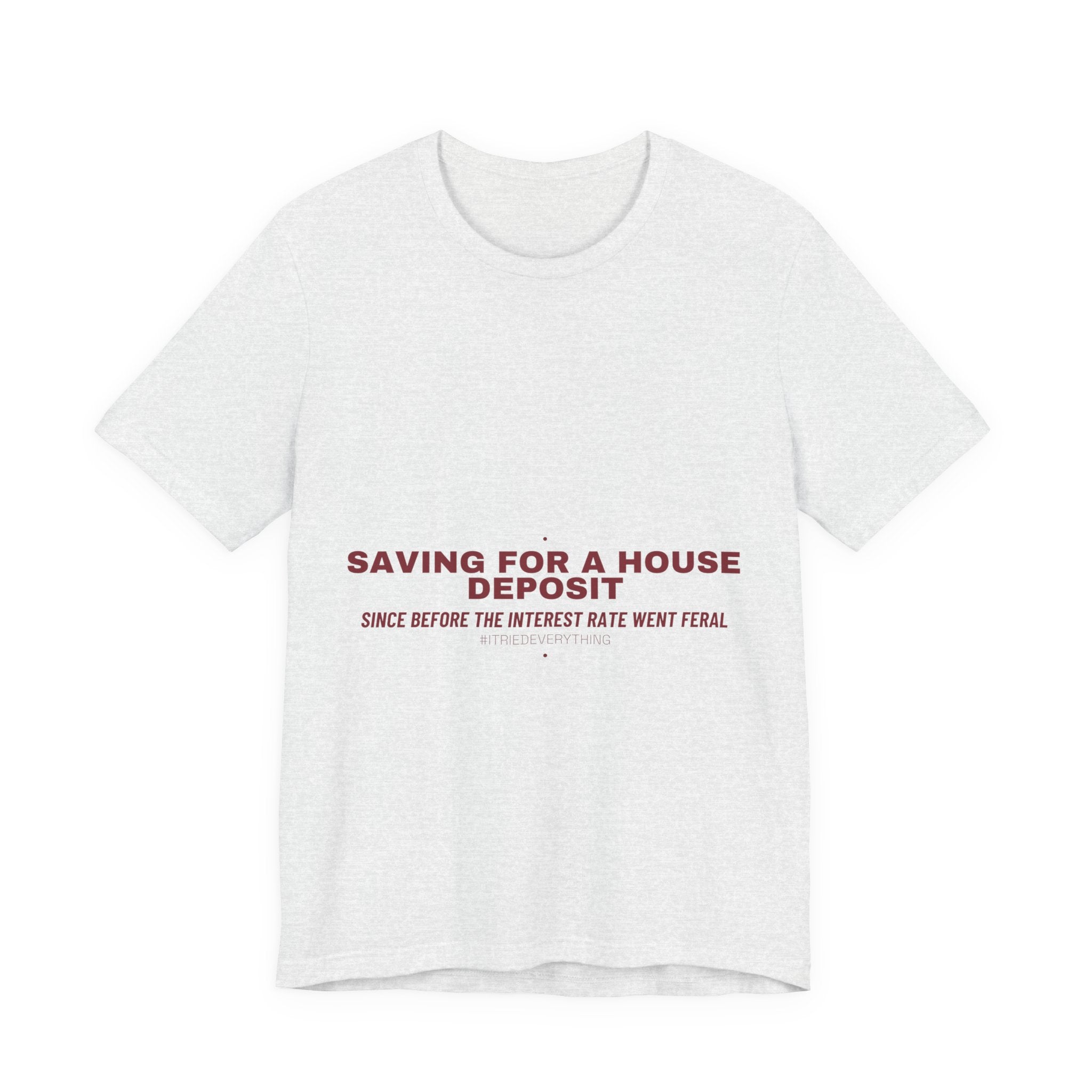 Saving For A House Deposit - Trendy Teez Funny Tee mockup