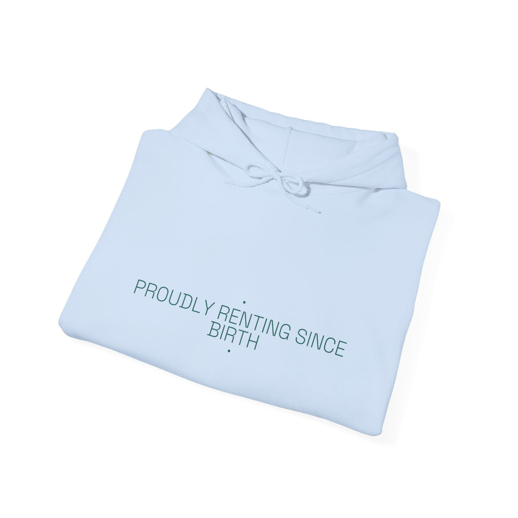 Proudly Renting Since Birth - Trendy Teez Funny Hoodie mockup