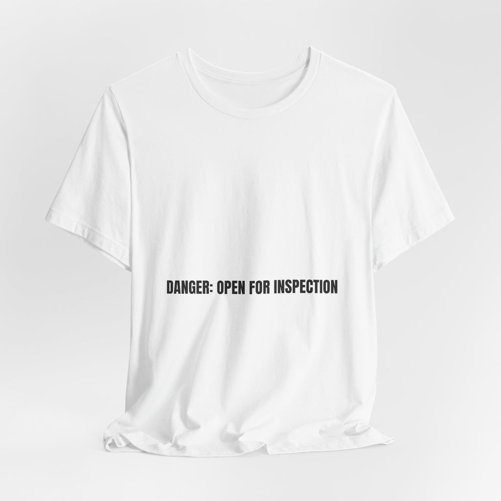 Danger: Open For Inspection - Trendy Teez Funny Tee mockup