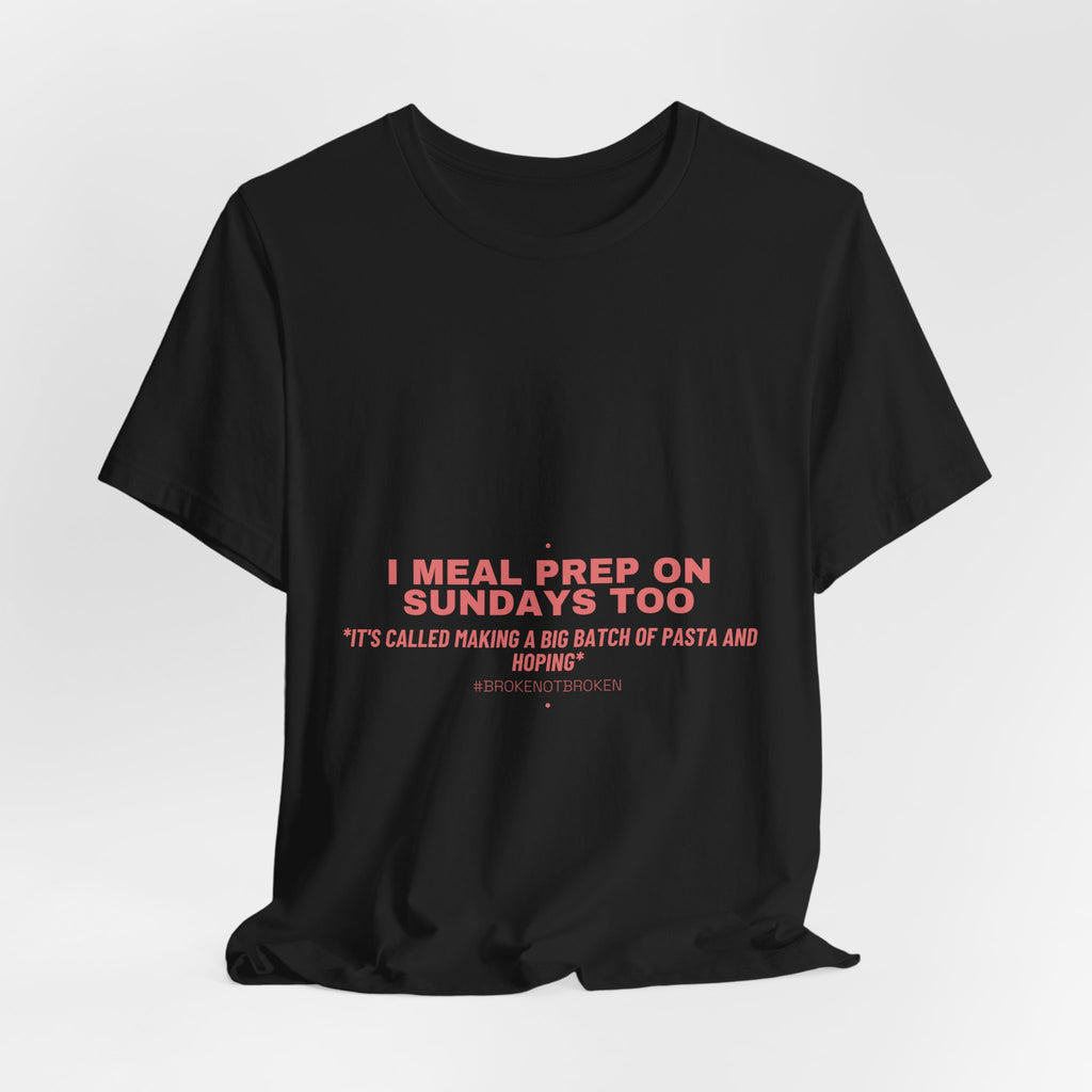 I Meal Prep On Sundays Too - Trendy Teez Funny Tee mockup
