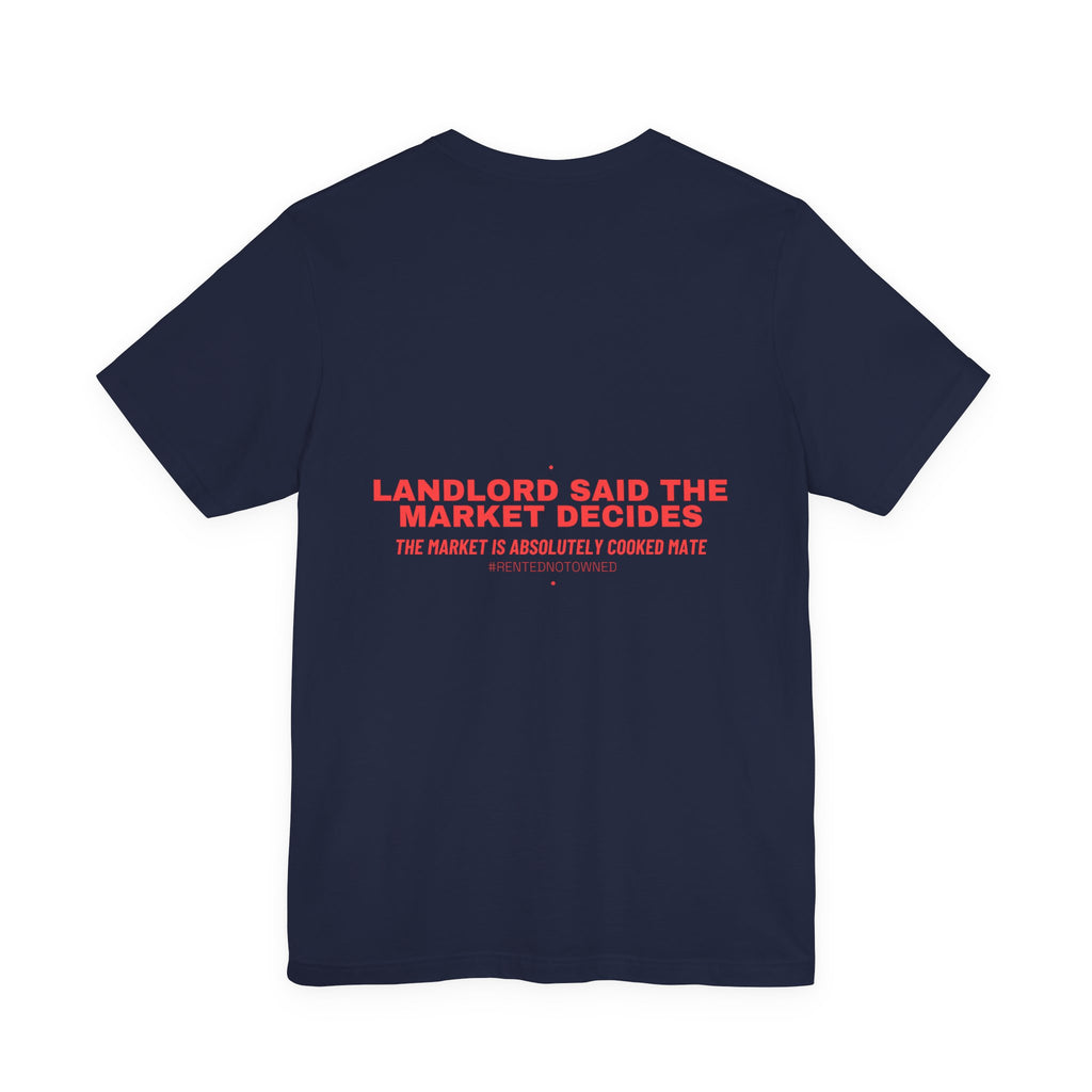 Landlord Said The Market Decides - Trendy Teez Funny Tee (Back Print) mockup