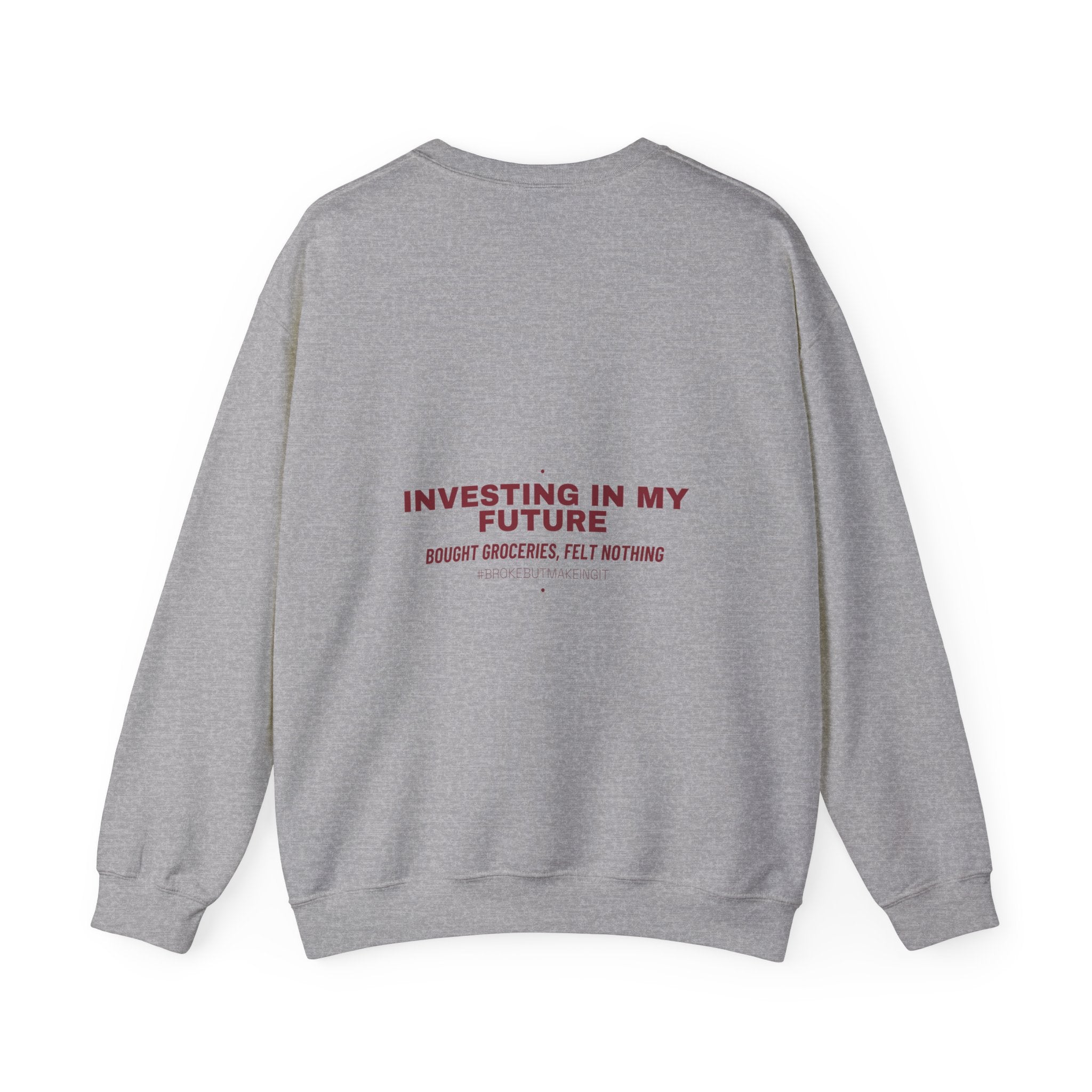 Investing In My Future - Trendy Teez Funny Crewneck (Back Print) mockup