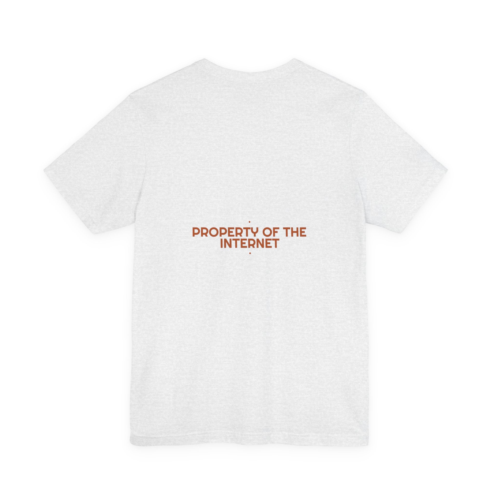 Property Of The Internet - Trendy Teez Funny Tee (Back Print) mockup