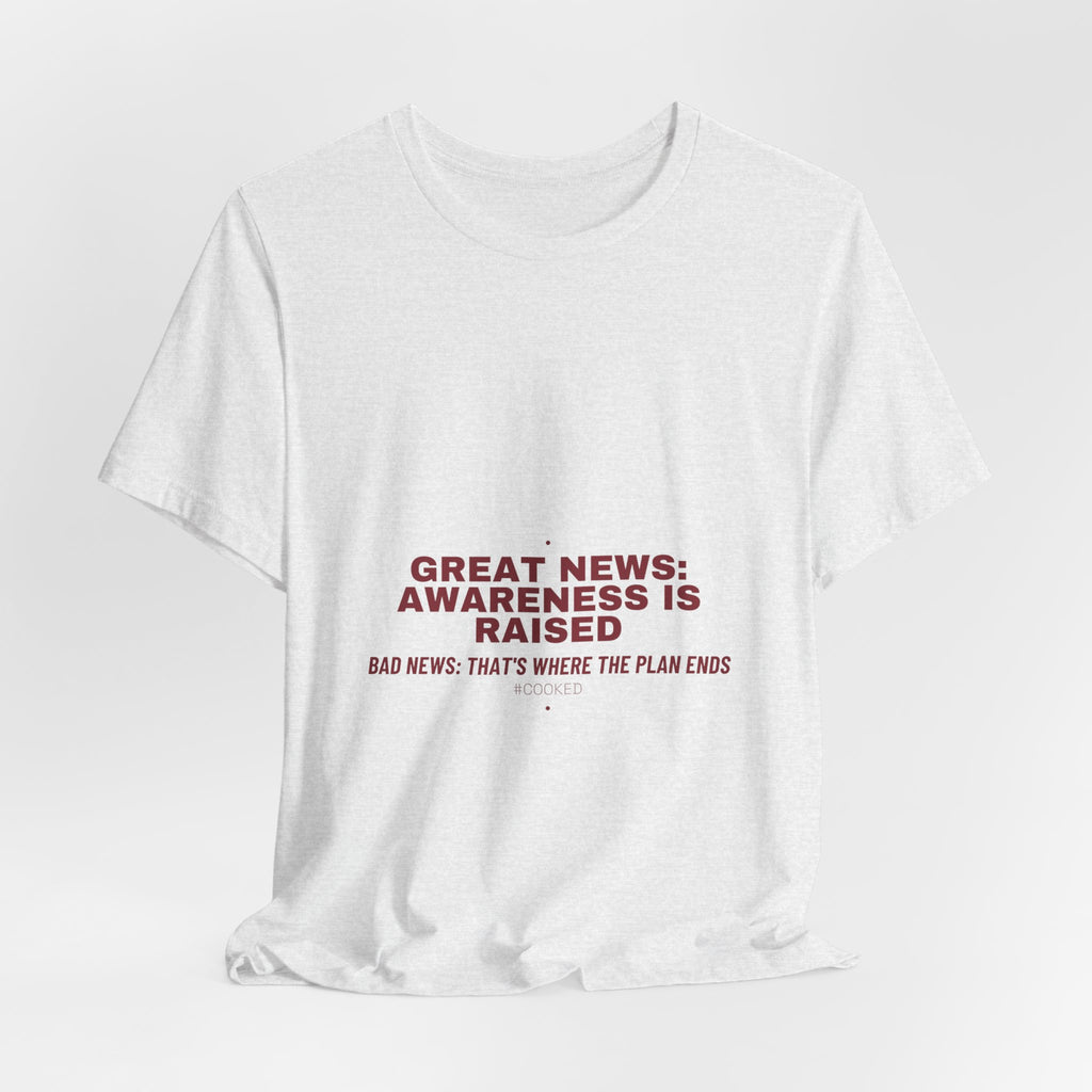 Great News: Awareness Is Raised - Trendy Teez Funny Tee mockup