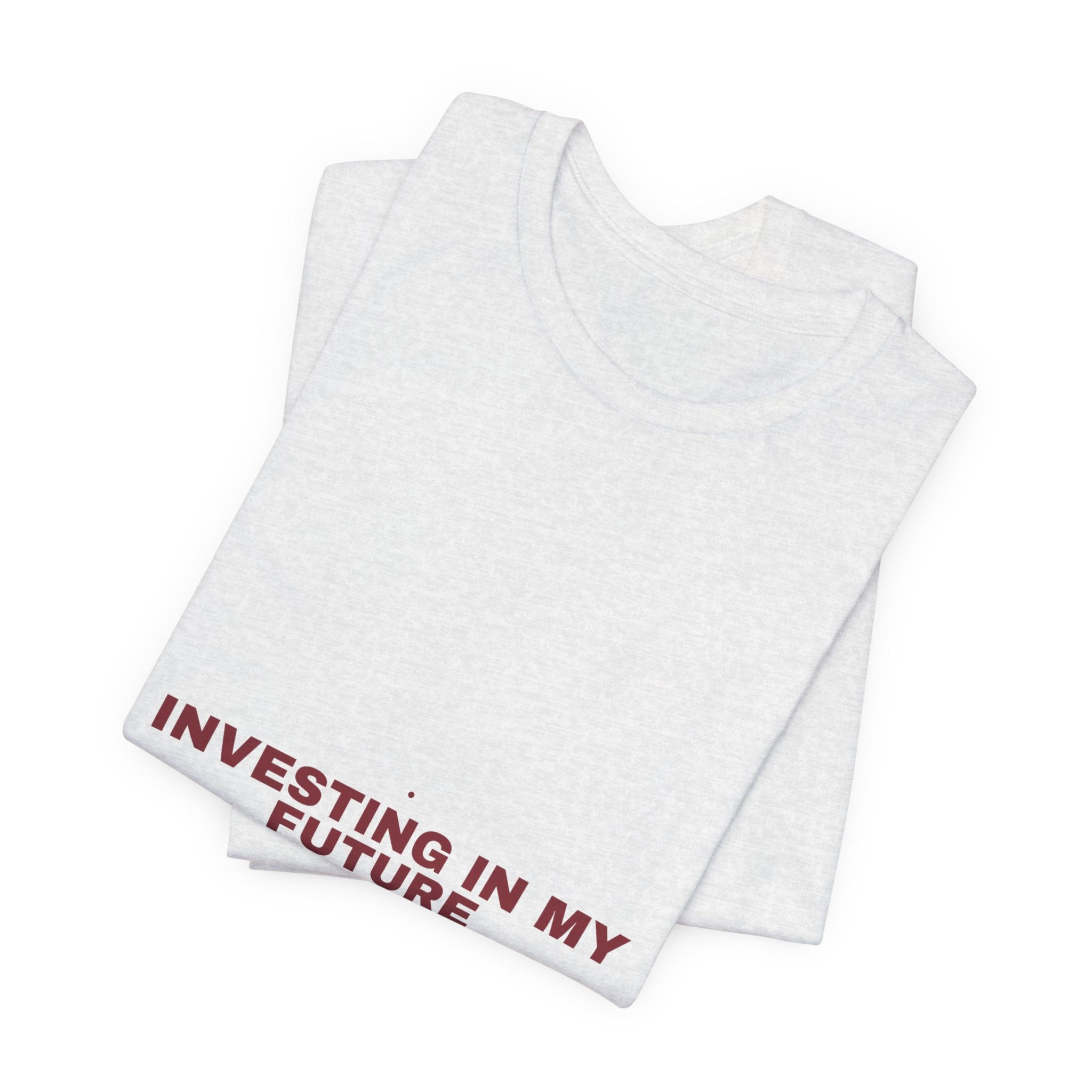 Investing In My Future - Trendy Teez Funny Tee mockup