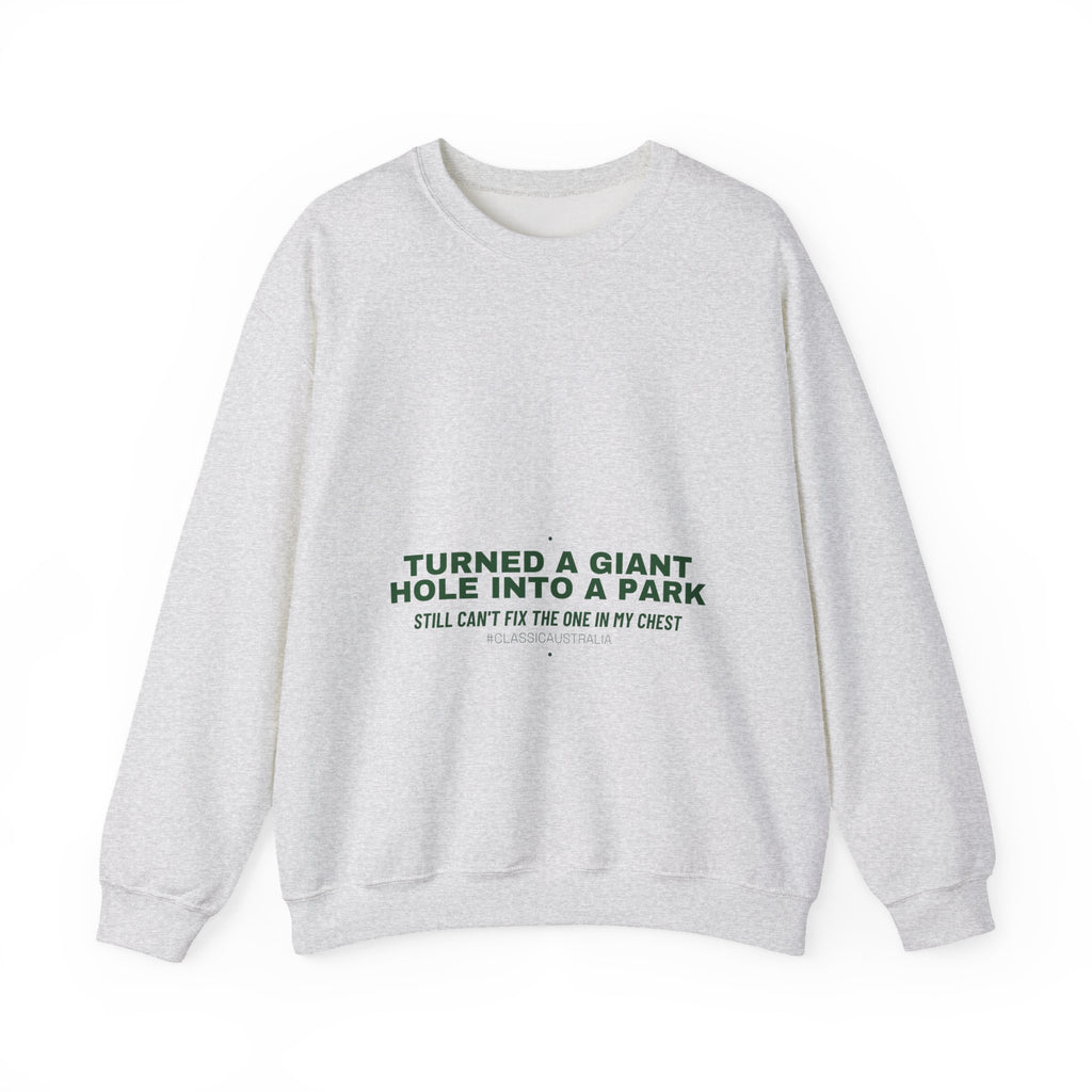 Turned A Giant Hole Into A Park — Funny Crewneck