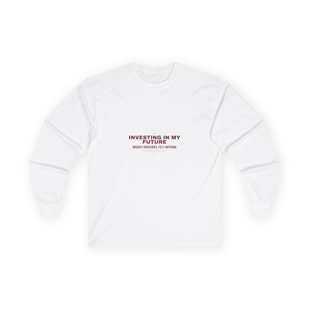 Investing In My Future - Trendy Teez Funny Long Sleeve mockup