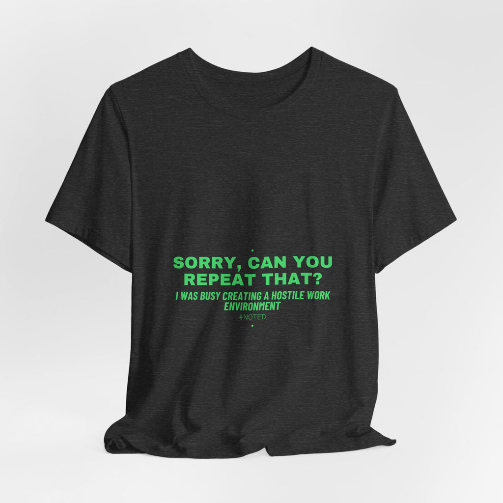 Sorry, Can You Repeat That? - Trendy Teez Funny Tee mockup