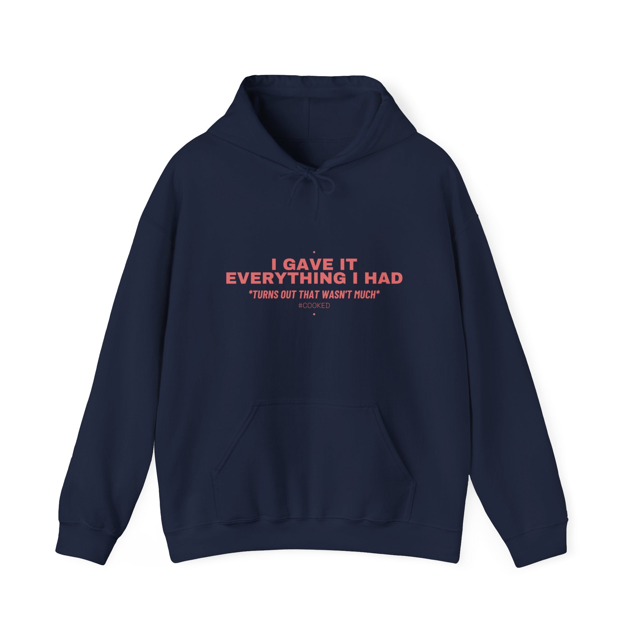 I Gave It Everything I Had - Trendy Teez Funny Hoodie mockup