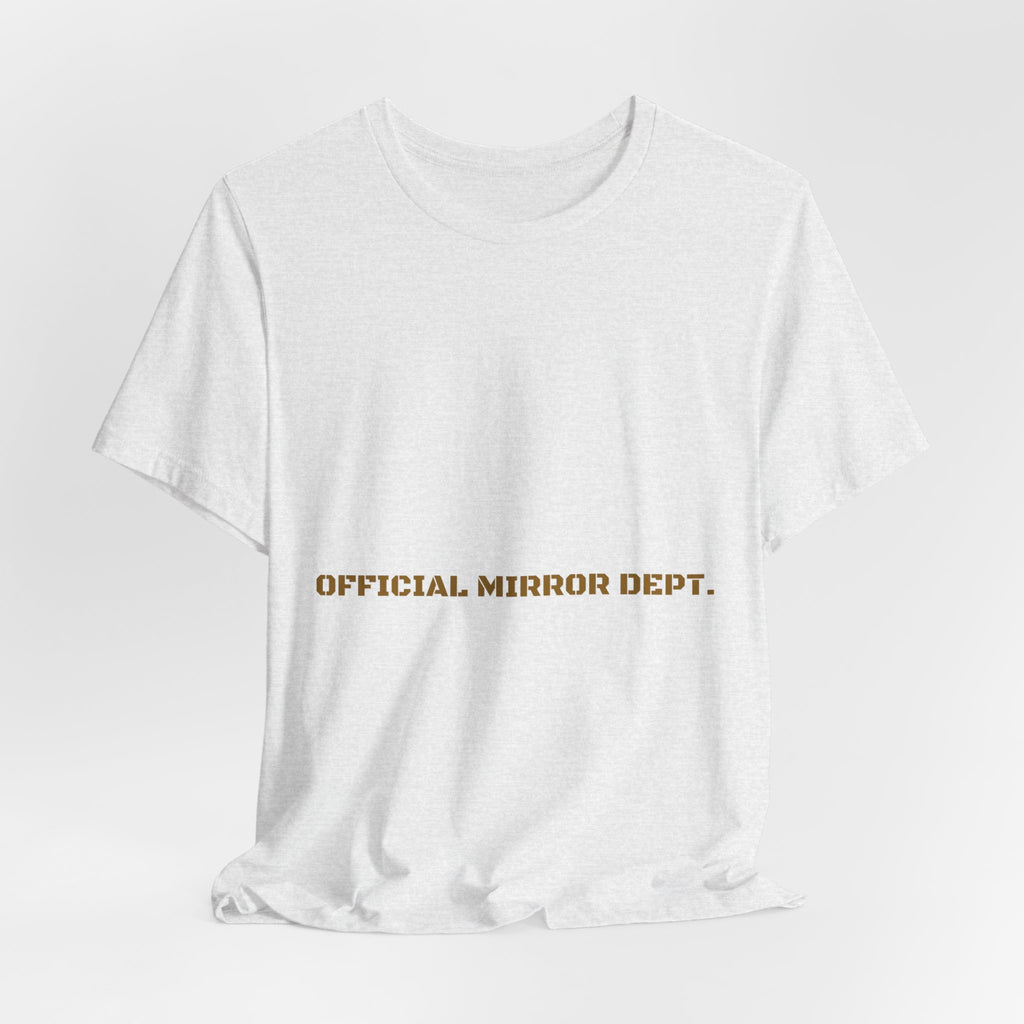 Official Mirror Dept. - Trendy Teez Funny Tee mockup