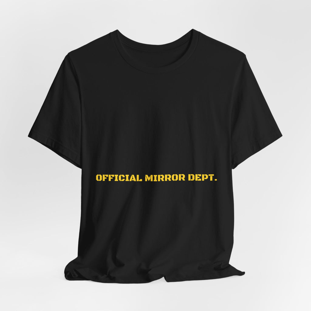 Official Mirror Dept. - Trendy Teez Funny Tee mockup