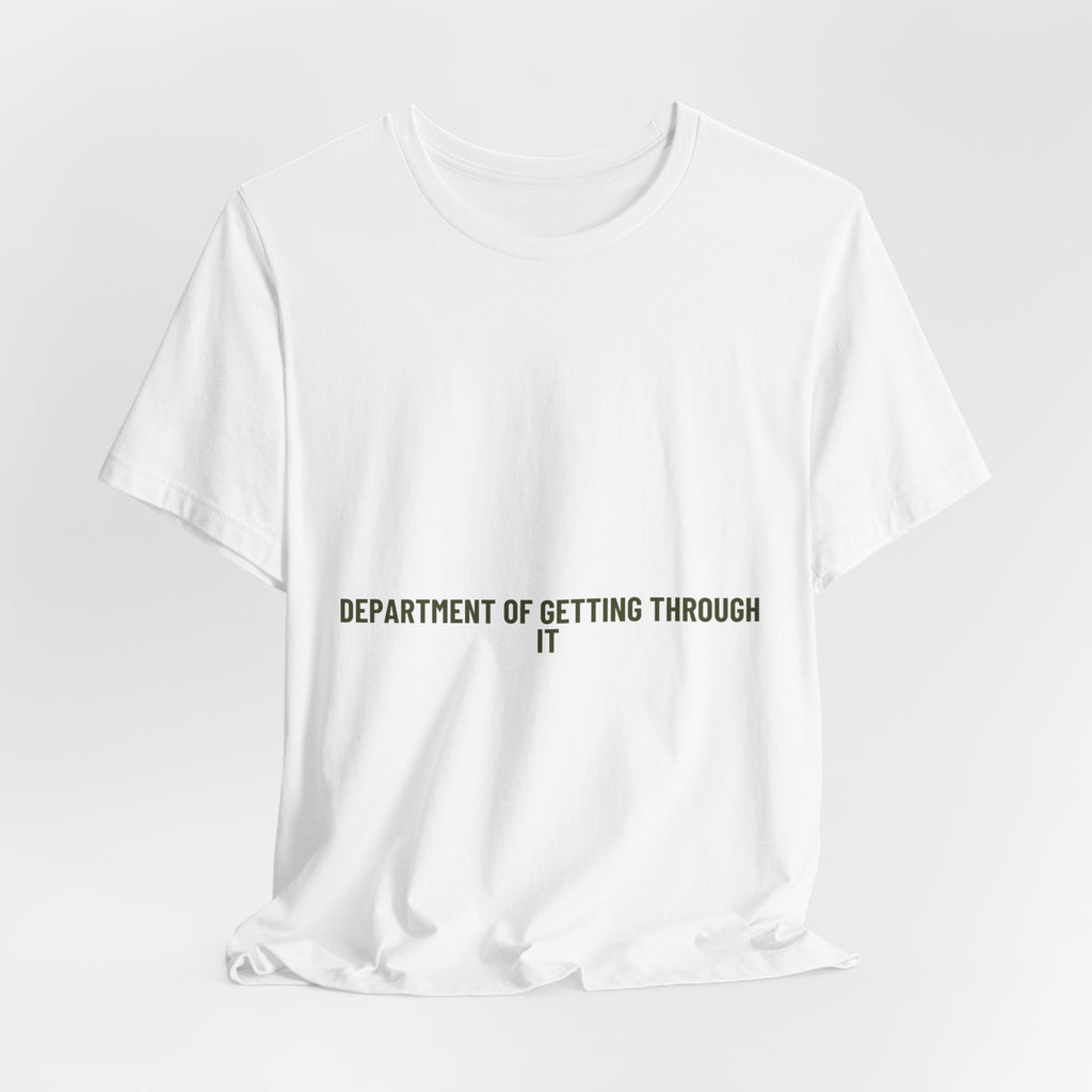 Department Of Getting Through It - Trendy Teez Funny Tee mockup