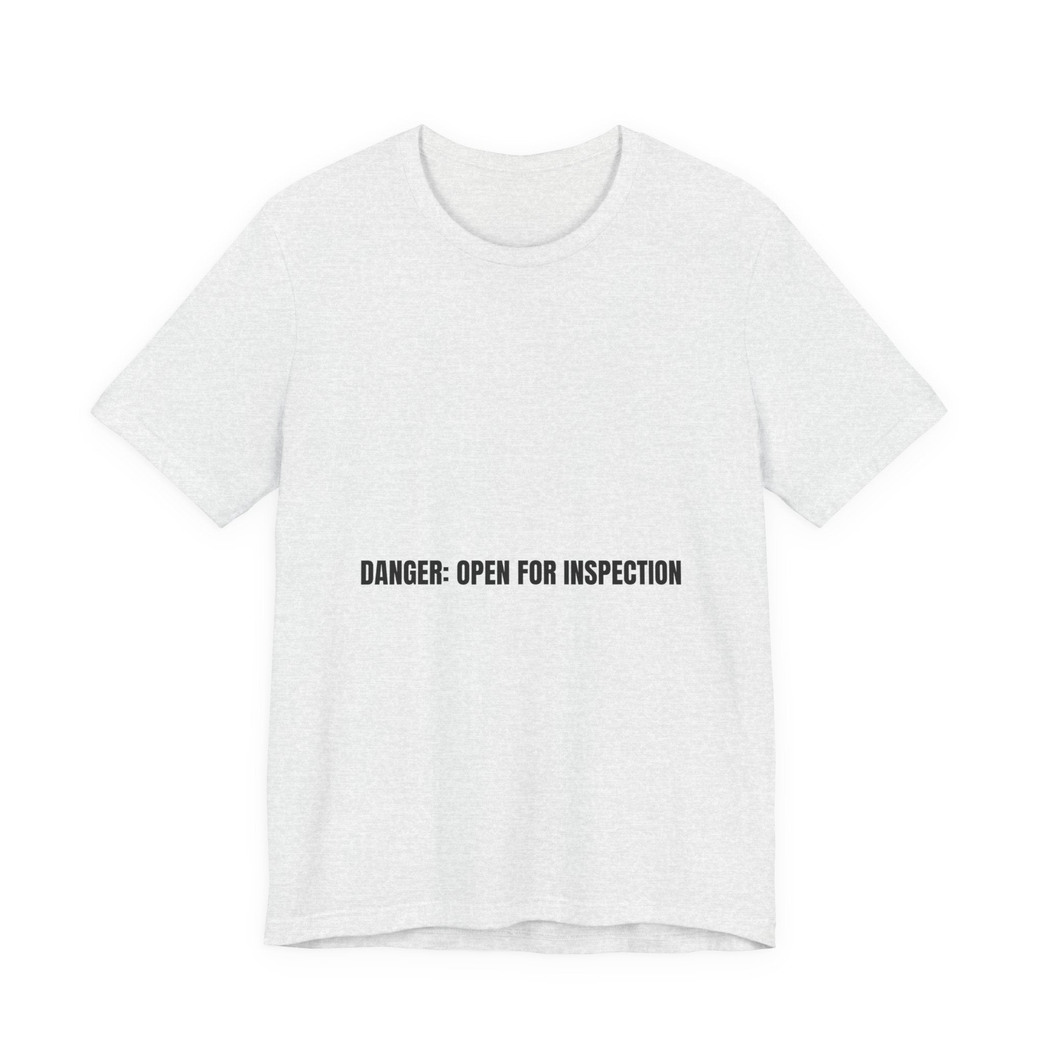 Danger: Open For Inspection - Trendy Teez Funny Tee mockup