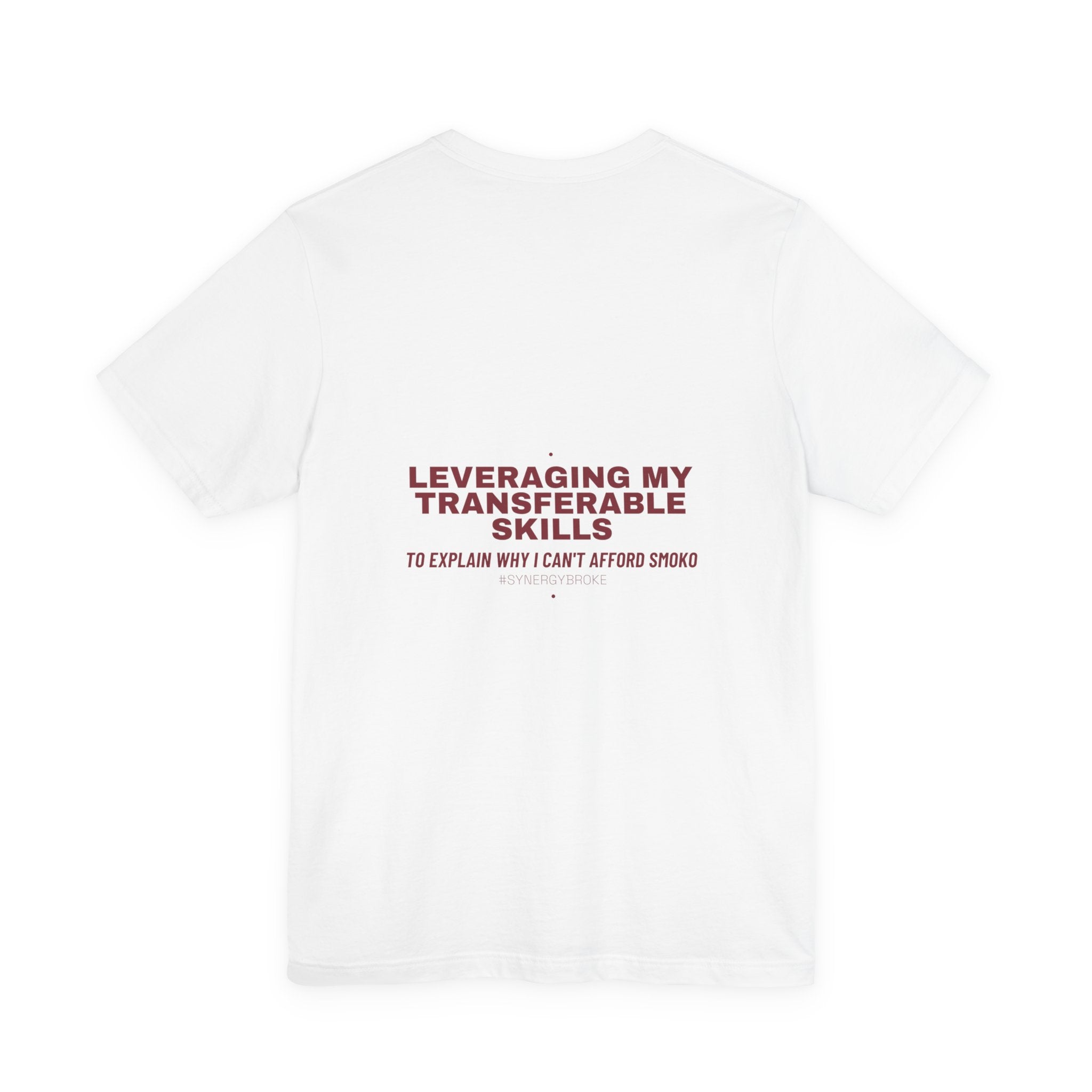 Leveraging My Transferable Skills - Trendy Teez Funny Tee (Back Print) mockup