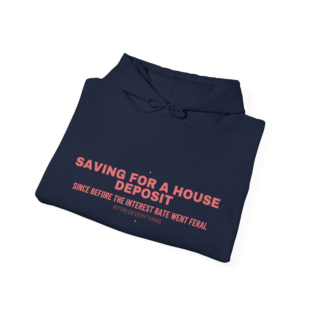 Saving For A House Deposit - Trendy Teez Funny Hoodie mockup