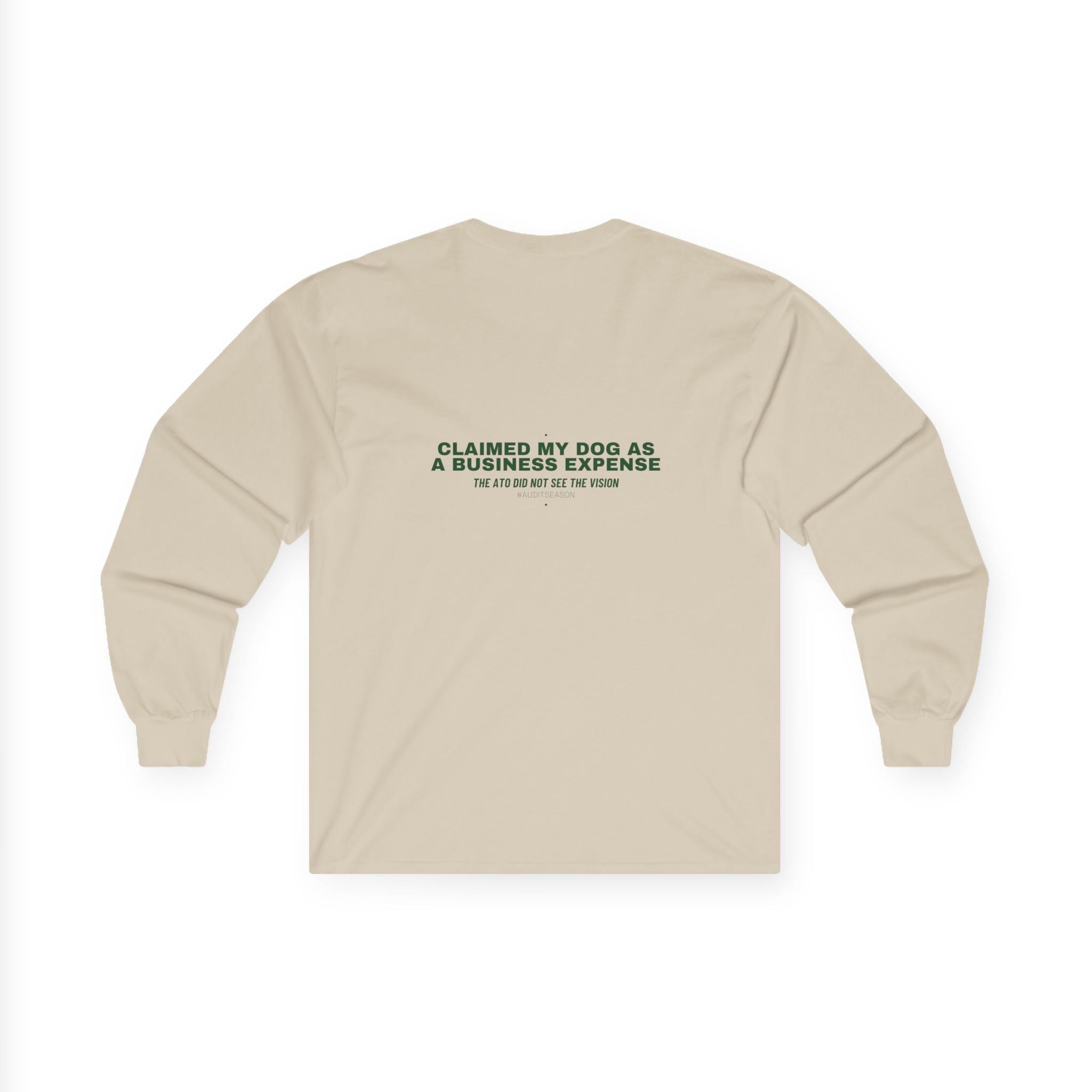 Claimed My Dog As A Business Expense — Funny Long Sleeve (Back Print)