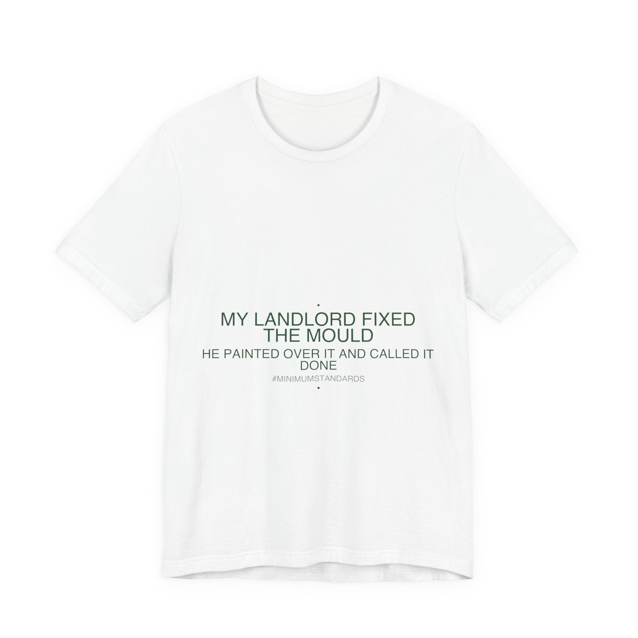 My Landlord Fixed The Mould - Trendy Teez Funny Tee mockup