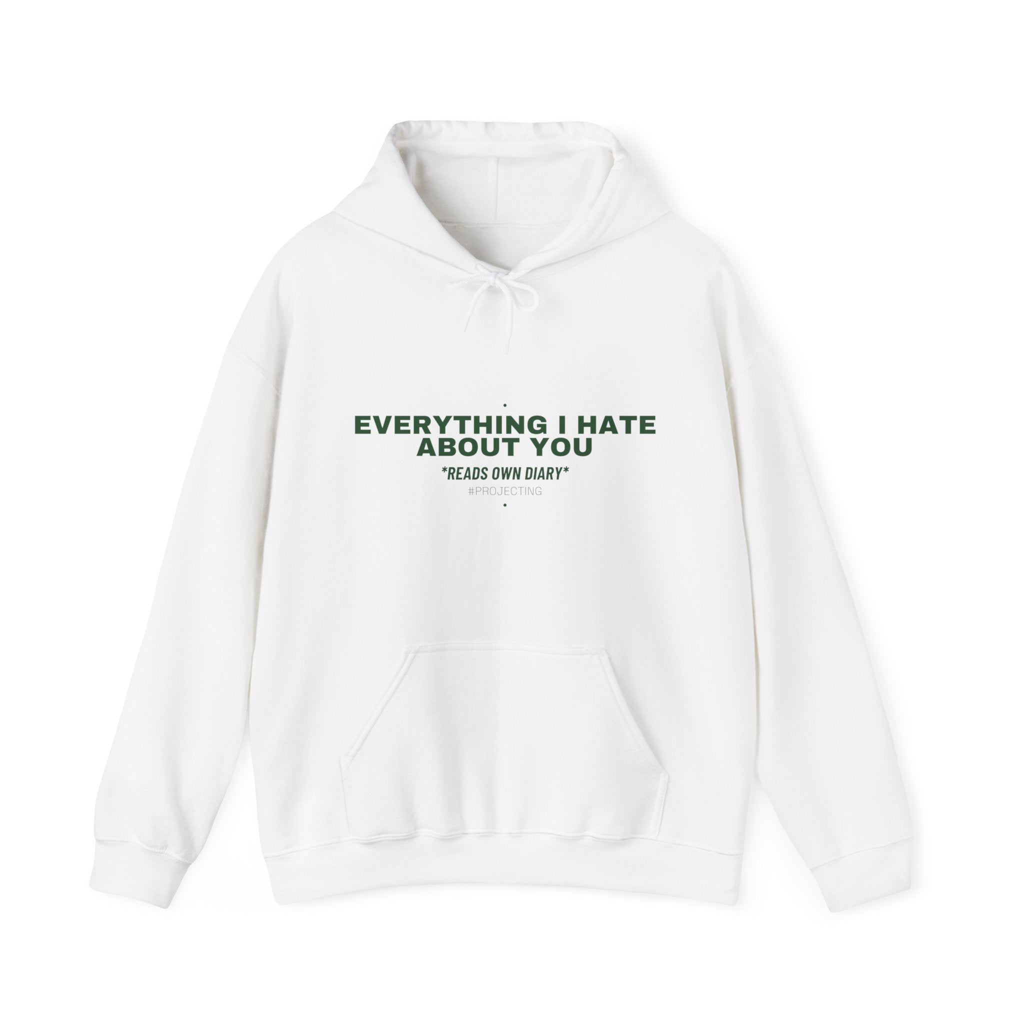 Everything I Hate About You - Trendy Teez Funny Hoodie mockup