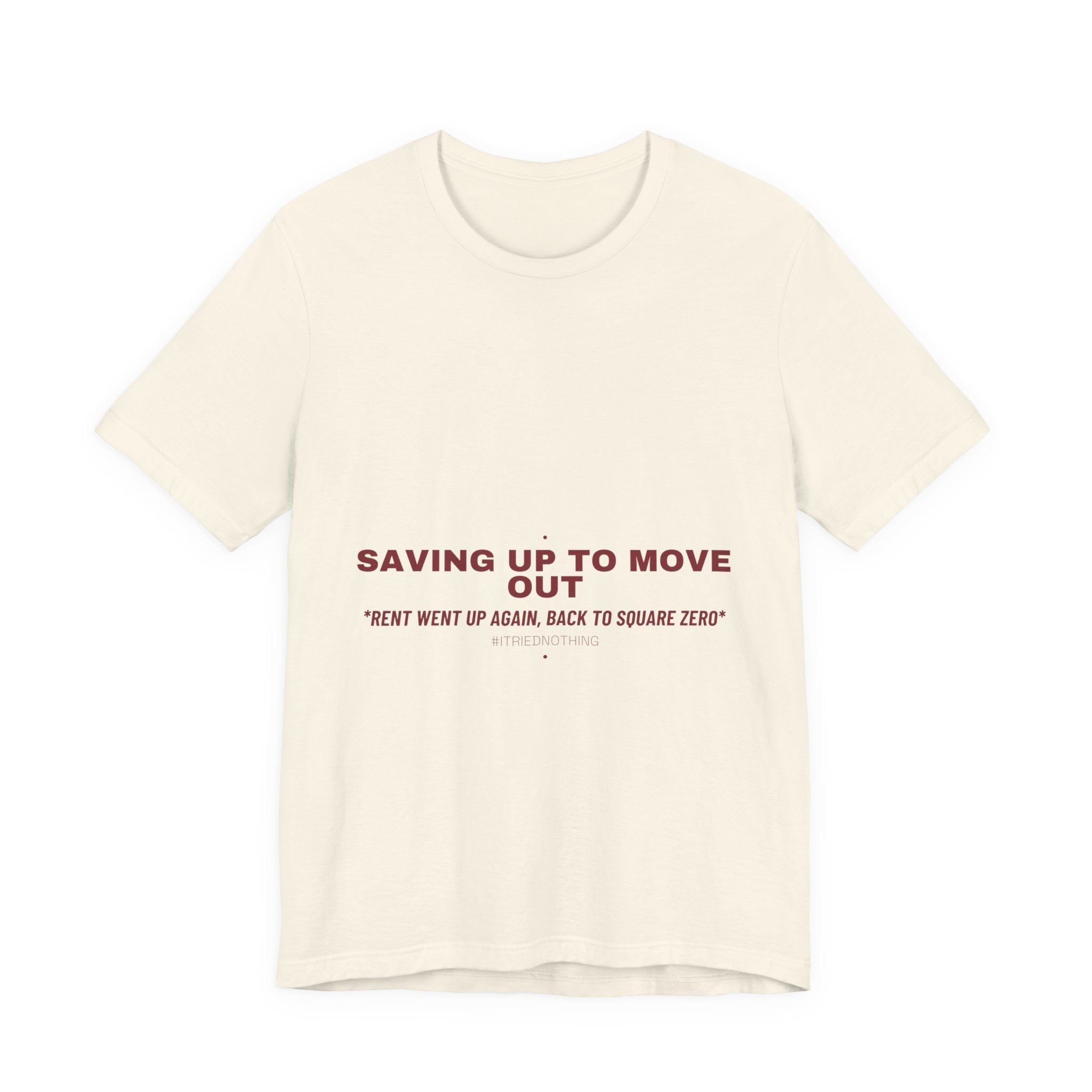 Saving Up To Move Out - Trendy Teez Funny Tee mockup