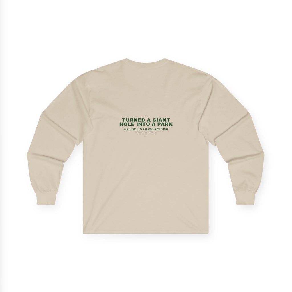 Turned A Giant Hole Into A Park — Funny Long Sleeve (Back Print)