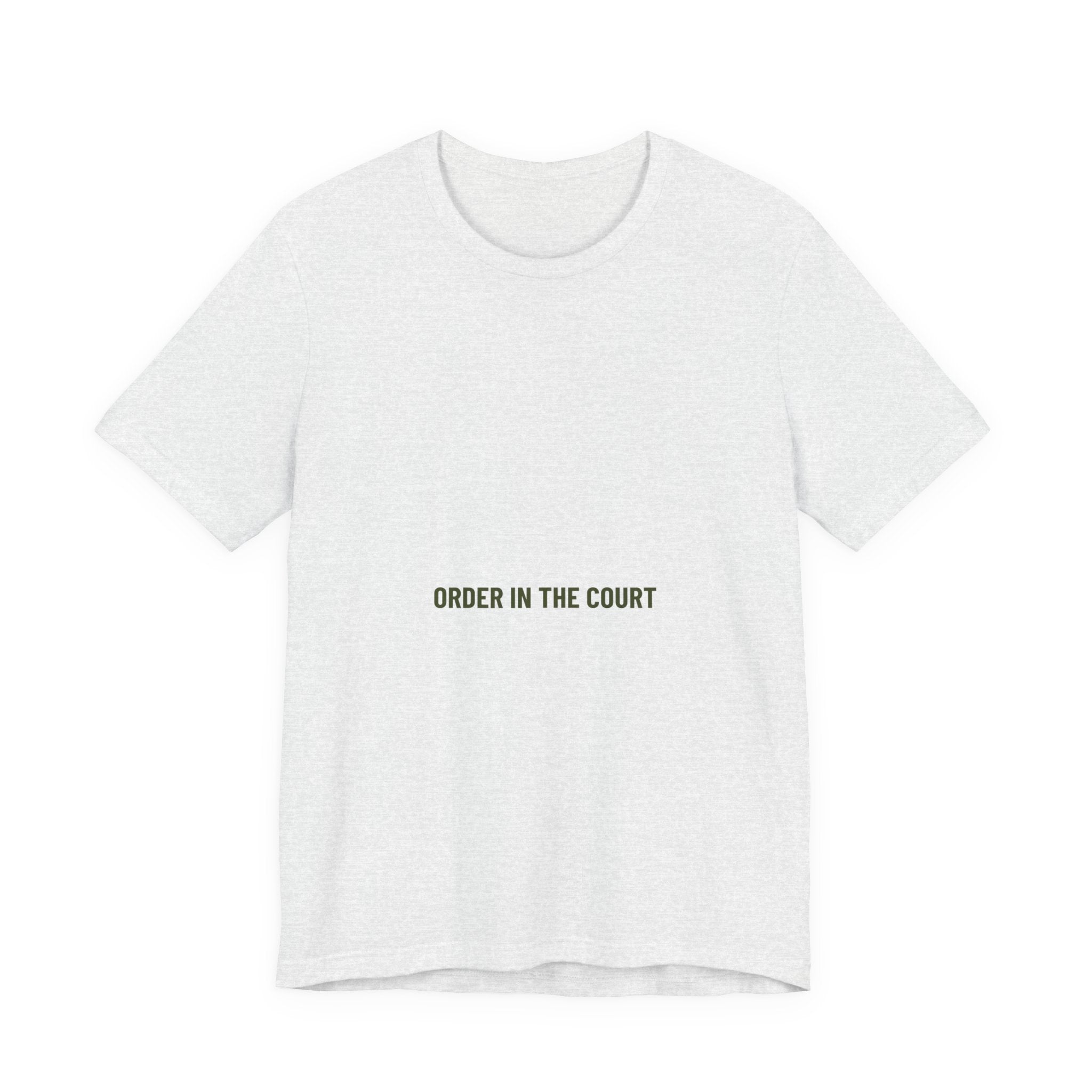 Order In The Court - Trendy Teez Funny Tee mockup