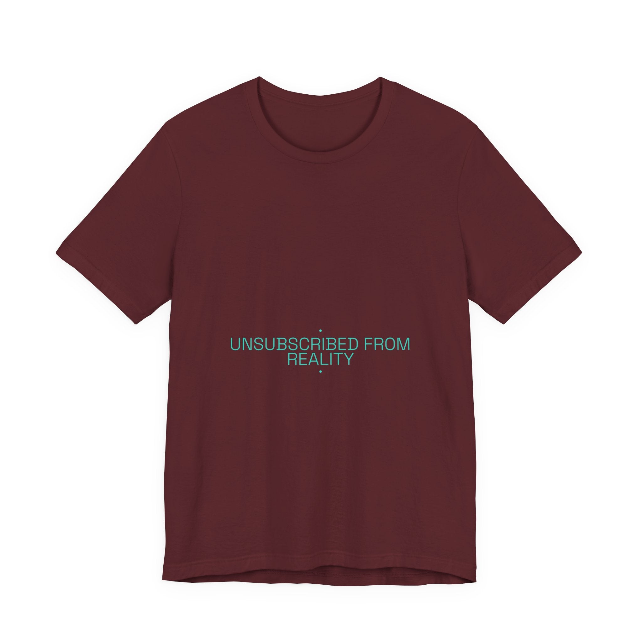 Unsubscribed From Reality - Trendy Teez Funny Tee mockup