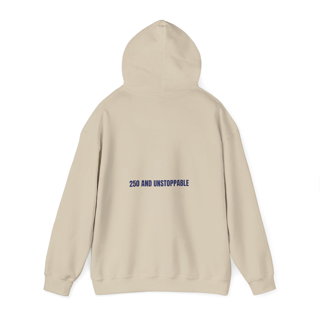 250 And Unstoppable — Funny Hoodie (Back Print)