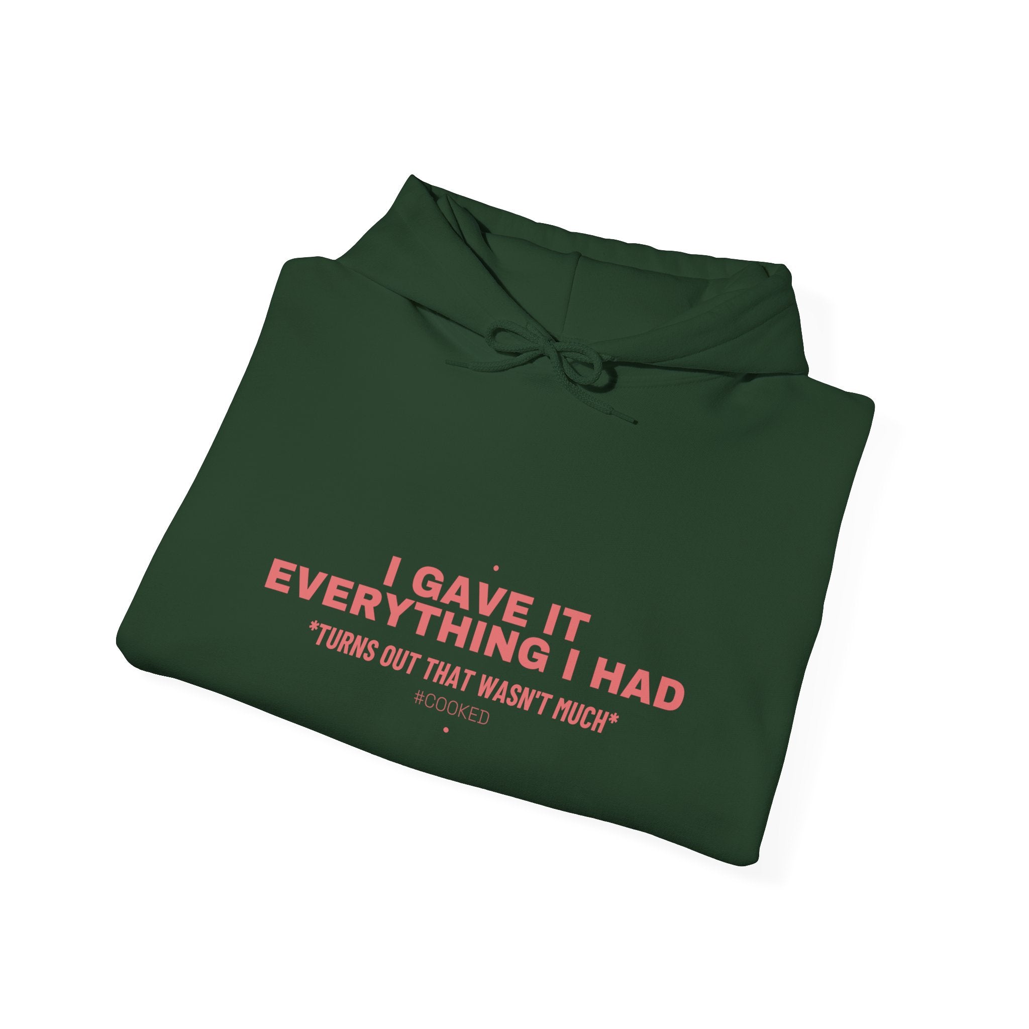 I Gave It Everything I Had - Trendy Teez Funny Hoodie mockup
