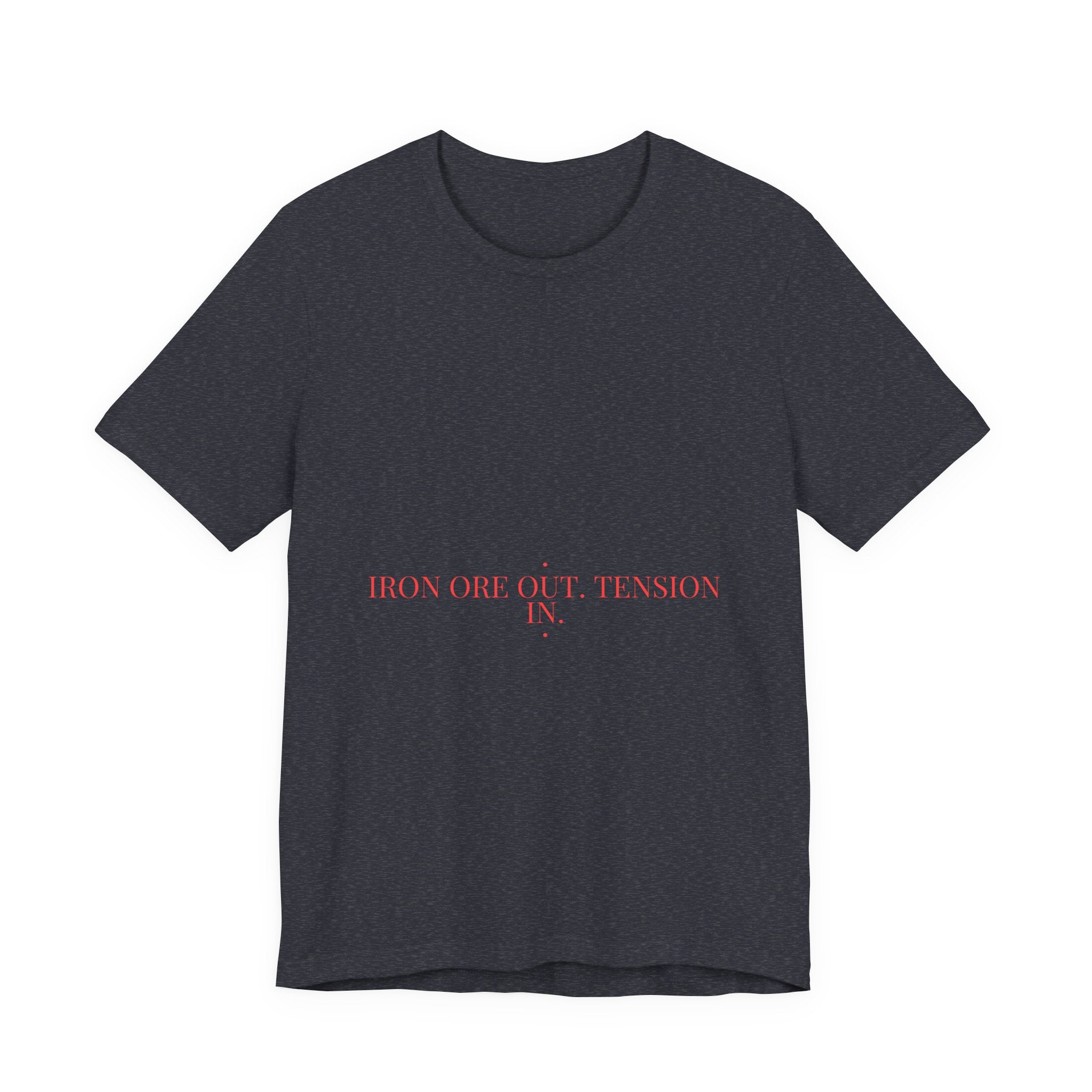 Iron Ore Out. Tension In. - Trendy Teez Funny Tee mockup