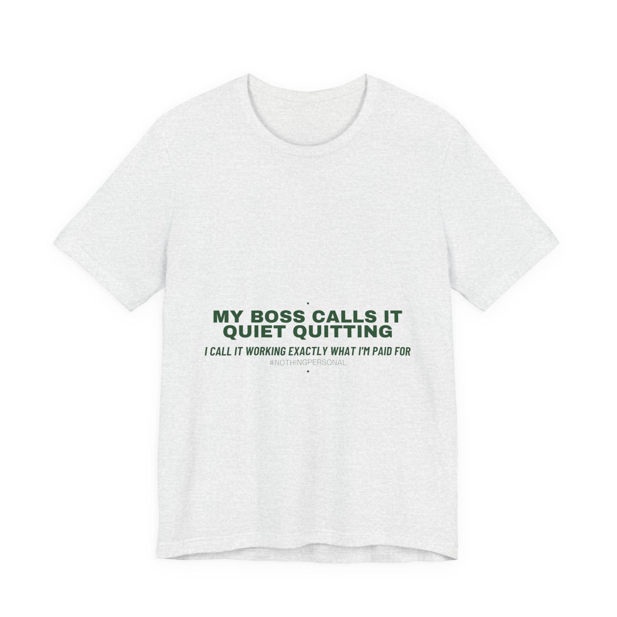 My Boss Calls It Quiet Quitting - Trendy Teez Funny Tee mockup