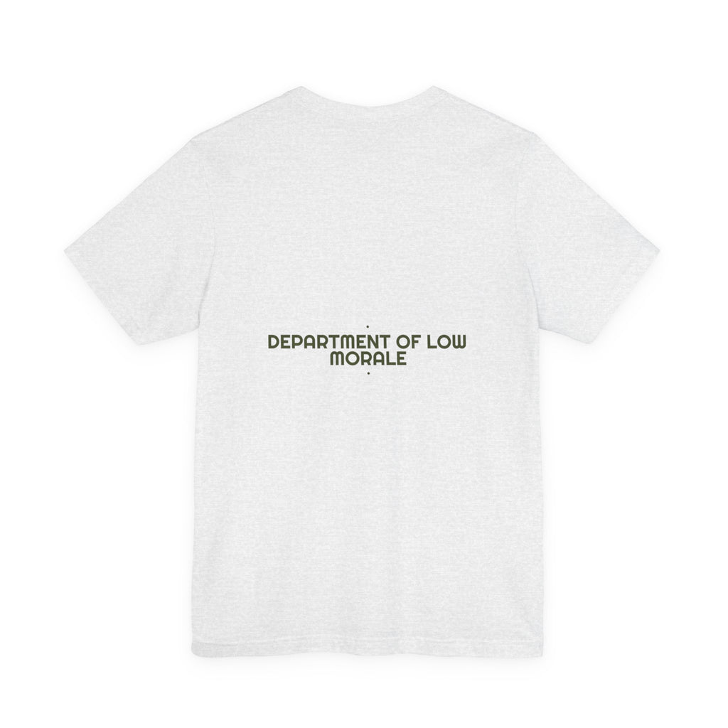 Department Of Low Morale - Trendy Teez Funny Tee (Back Print) mockup