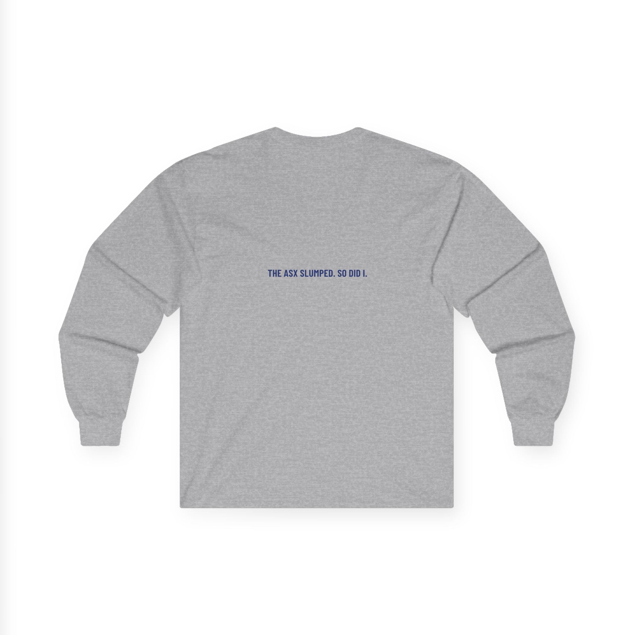 The Asx Slumped. So Did I. - Trendy Teez Funny Long Sleeve (Back Print) mockup