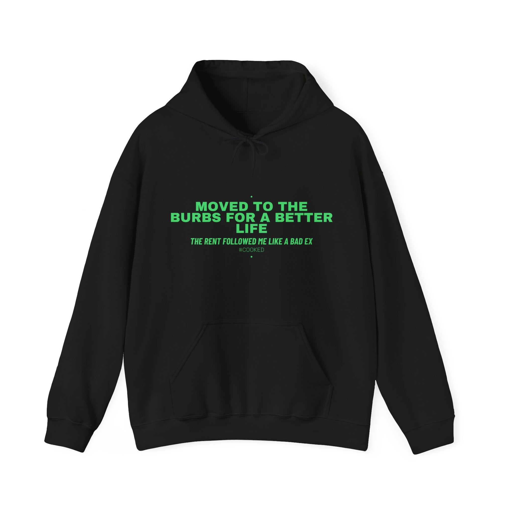 Moved To The Burbs For A Better Life - Trendy Teez Funny Hoodie mockup