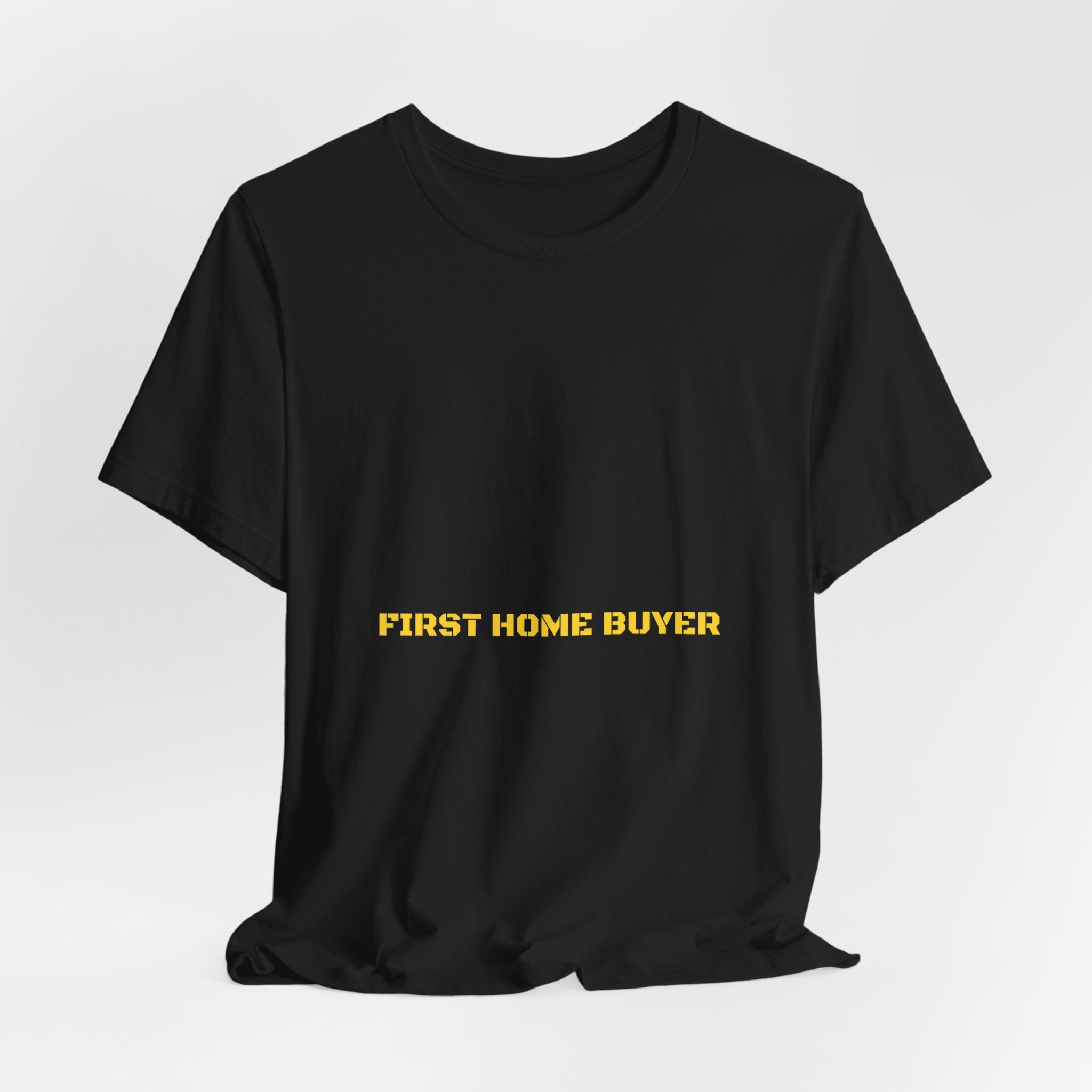 First Home Buyer - Trendy Teez Funny Tee mockup