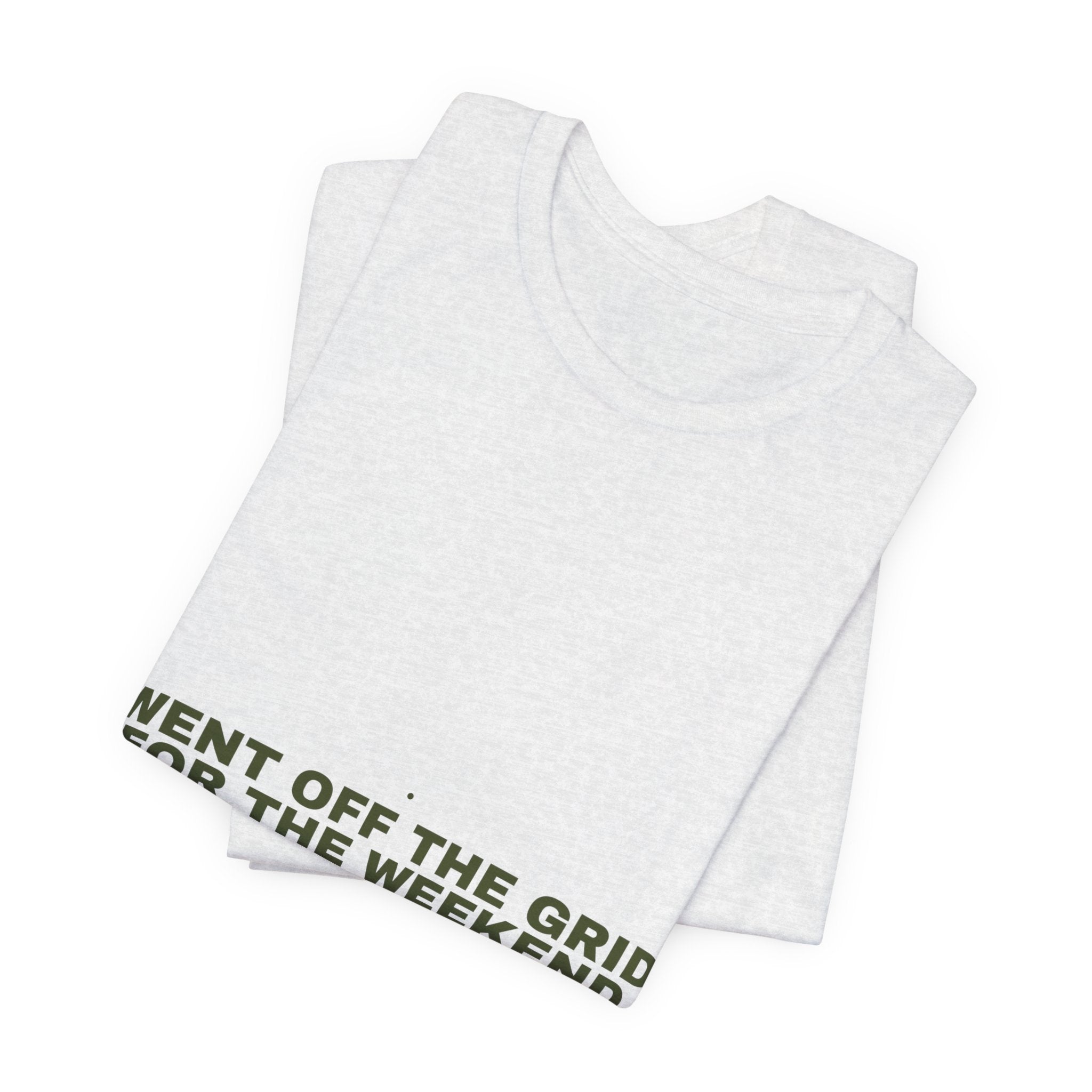 Went Off The Grid For The Weekend - Trendy Teez Funny Tee mockup