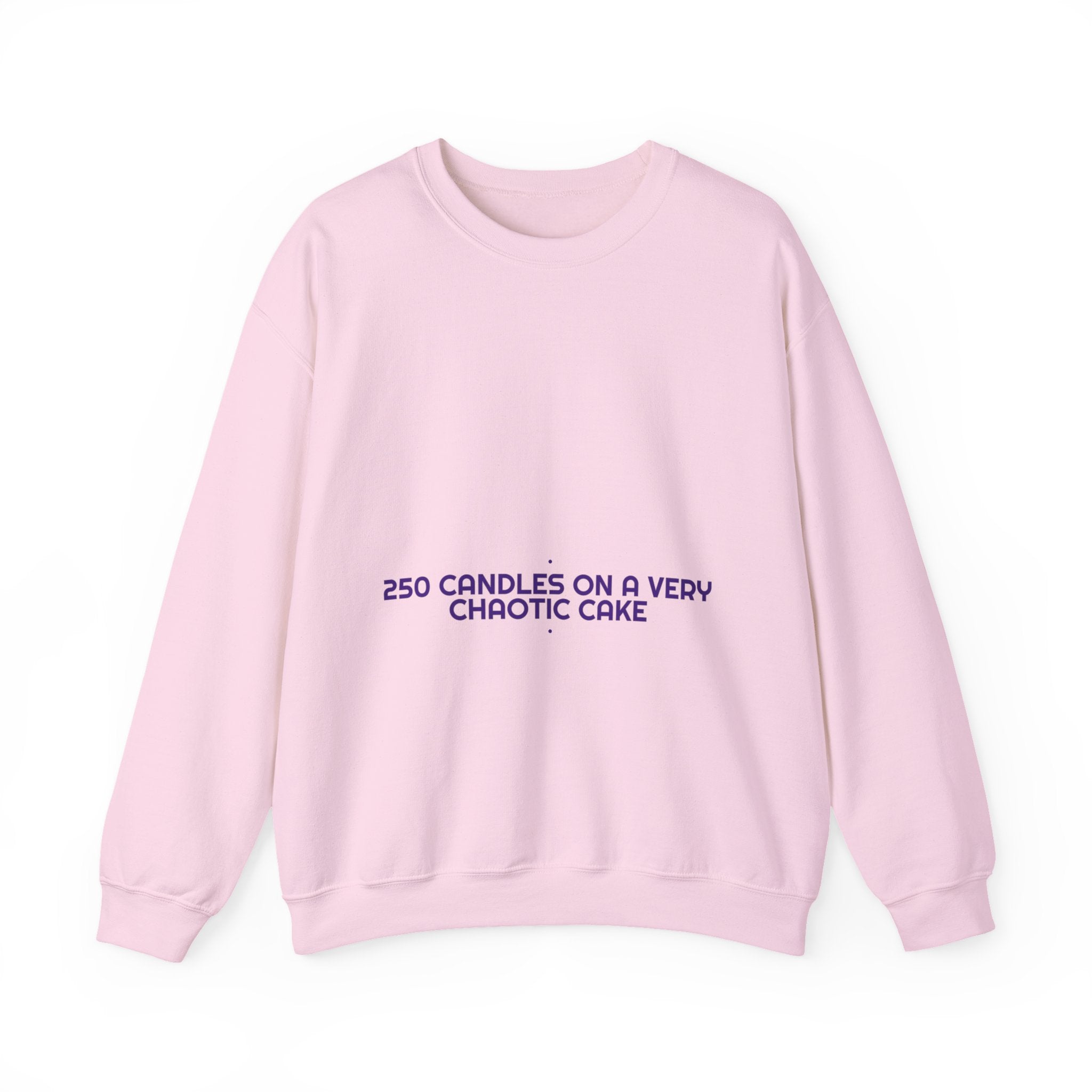 250 Candles On A Very Chaotic Cake — Funny Crewneck